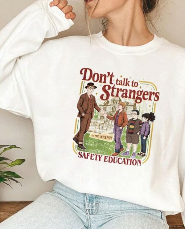 Don’t Talk To Strangers T-Shirt, Sweatshirt, Hoodie – Stranger Things Merch