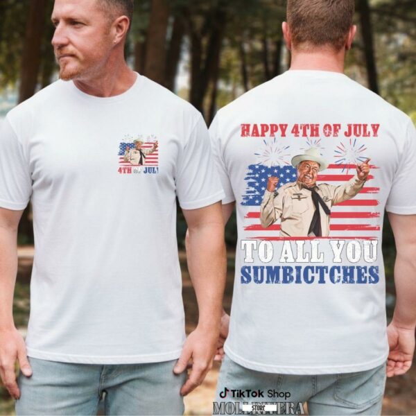 Sheriff Buford Happy 4th Of July To All You Sumbitches USA 250th Aniversary Shirt