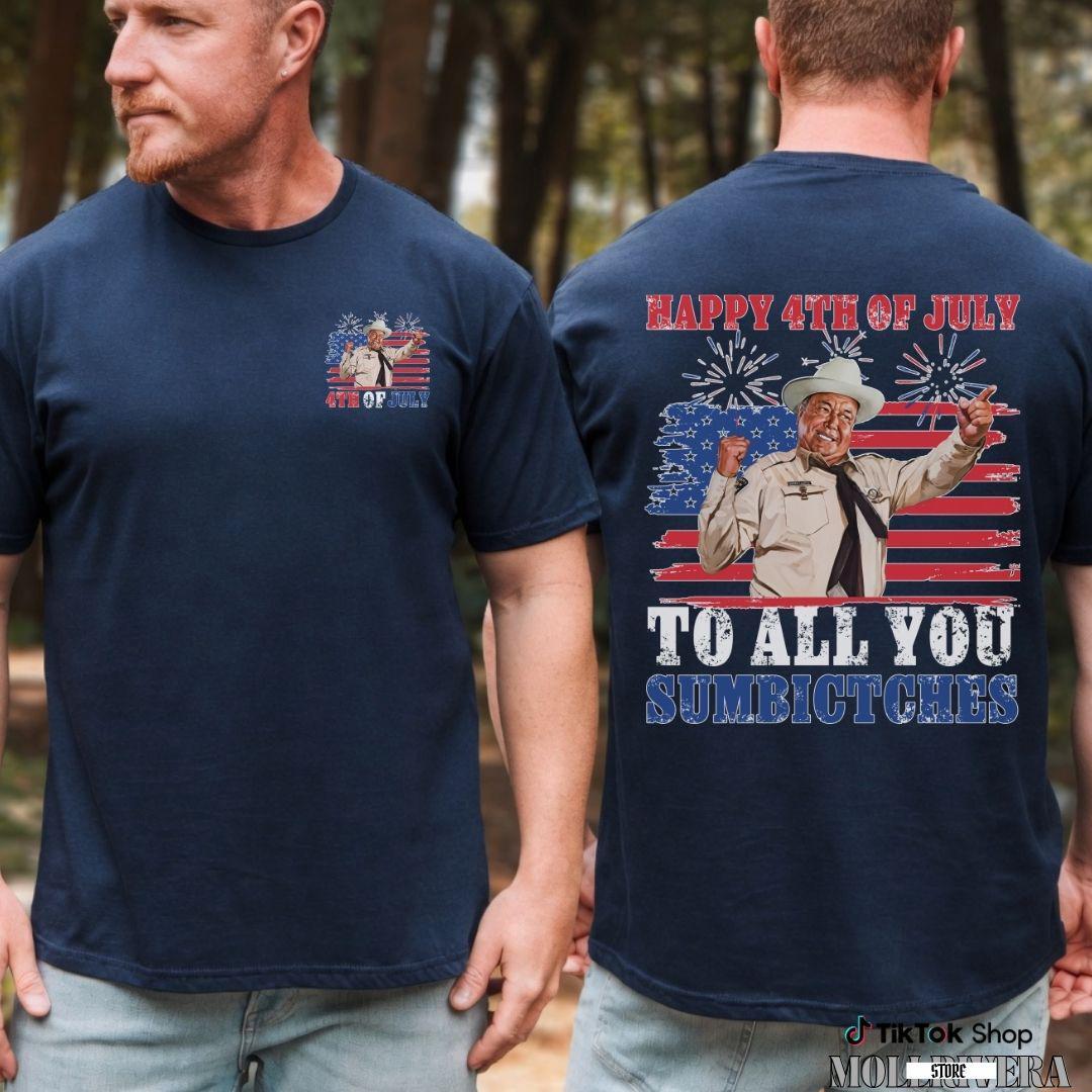 Sheriff Buford Happy 4th Of July To All You Sumbitches USA 250th Aniversary Shirt Sheriff Buford Happy 4th Of July To All You Sumbitches USA 250th Aniversary Shirt